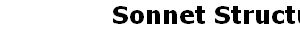               Sonnet Structure